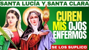 Oración a Santa Lucía y Santa Clara para Bendecir y Sanar los Ojos Inmediatamente