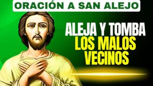 Oración a San Alejo para Alejar Hechizos, Brujerías y la Envidia de los Malos Vecinos
