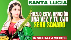 Oración a Santa Lucía para la Curación de Mis Ojos Enfermos