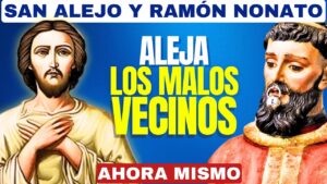 Oración a San Alejo y San Ramón Nonato para Alejar y Silenciar a los Malos Vecinos