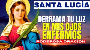 Oración a Santa Lucía para Curar Mis Ojos Enfermos: El Despertar de la Luz Divina