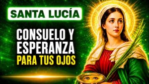 ¿Problemas de Visión? Encuentra Consuelo y Fortaleza con Santa Lucía